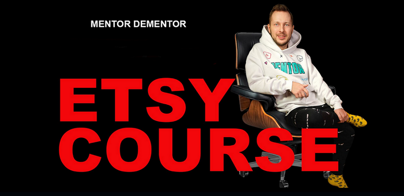 Mentor Dementor Etsy course. Продавай и Зарабатывай на Etsy! 2024 слив курса