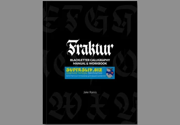 Jake Rainis Fraktur Calligraphy - Руководство и рабочая тетрадь по каллиграфии Blackletter 2019 слив